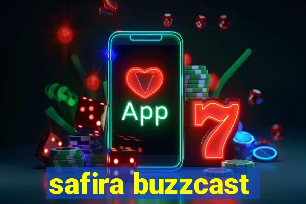safira buzzcast